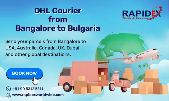 DHL Courier from Bangalore to Bulgaria | Free Pickup & Fast Delivery