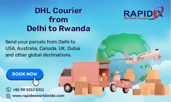 DHL Courier from Delhi to Rwanda | Free Pickup & Fast Delivery
