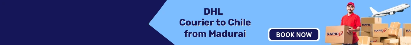 DHL Courier to Chile from Madurai | Free Pickup & Fast Delivery