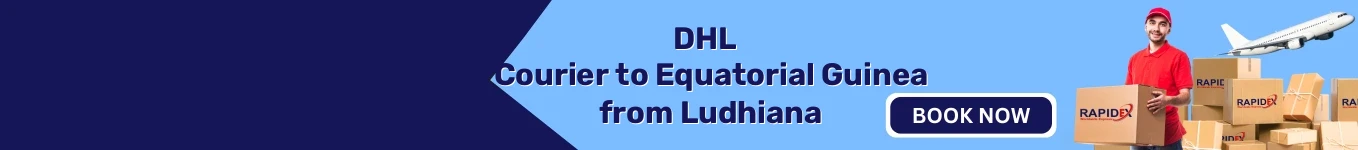 DHL Courier to Equatorial Guinea from Ludhiana | Free Pickup & Fast Delivery