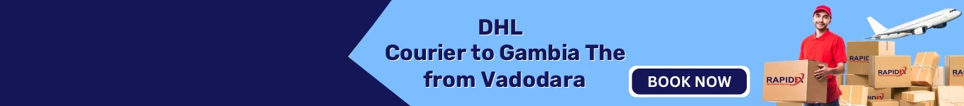 DHL Courier to Gambia The from Vadodara | Free Pickup & Fast Delivery