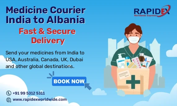 Medicine Courier from India to Albania | Fast & Secure Delivery
