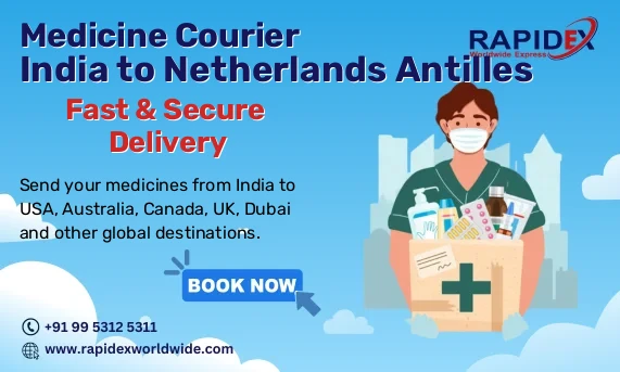 Medicine Courier from India to Netherlands Antilles | Fast & Secure Delivery