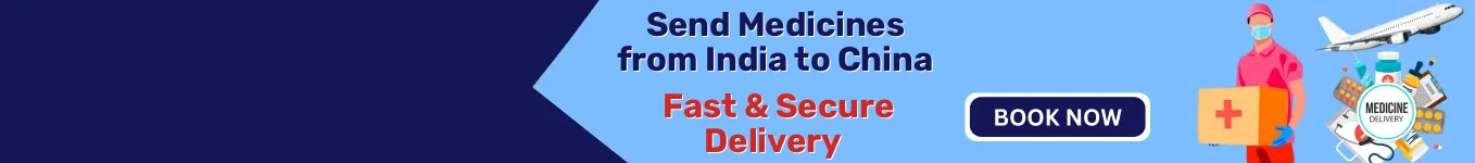 Send Medicines from India to China | Fast & Secure Delivery