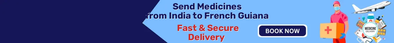 Send Medicines from India to French Guiana | Fast & Secure Delivery